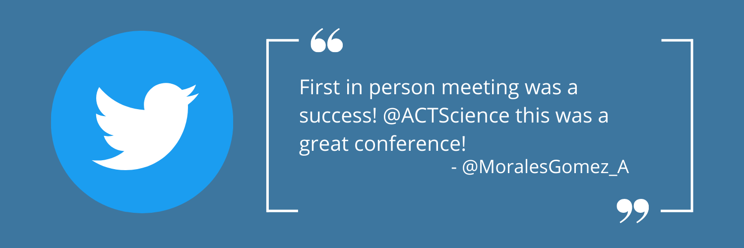 First in person meeting was a success! @ACTScience this was a great conference!